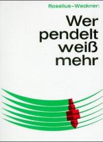 Roselius, W. / Weckner, W.: Wer pendelt Roselius, W. / Weckner, W.: Wer pendelt