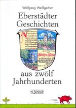 Eberstädter Geschichten aus zwölf Jahrhunderten - 782 - 1982