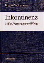 ISBN 9783877063293: Inkontinenz - Hilfen, Versorgung und Pflege