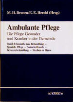 ISBN 9783877064504: Ambulante Pflege. Die Pflege Gesunder und Kranker in der Gemeinde – Krankheiten - Behandlung - Spezielle Pflege - Naturheilkunde - Schmerzbehandlung - Sterben zu Hause