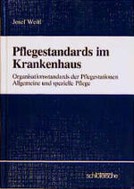 Pflege-Standards im Krankenhaus. Organisationsstandards der Pflegestationen - Allgemeine und spezielle Pflege