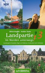 ISBN 9783877068625: Landpartie. Im Norden unterwegs / Im Norden unterwegs - Lauenburgische Seenplatte, Rügen und Hiddensee, Osnabrücker Land, Ostfriesland