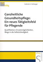 ISBN 9783877068793: Ganzheitlich beraten in der Pflege - Einsatz von Naturheilkunde, Qualifikation, Wege in die Selbstständigkeit