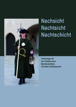 ISBN 9783877071922: Nachsicht - Nachtsicht - Nachtschicht – Unterwegs mit der Heilsbronner Nachtwächterin Christine Diefenbacher