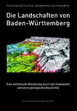 ISBN 9783877072042: Die Landschaften von Baden-Württemberg – Eine ästhetische Wanderung durch den Südwesten und seine geologische Geschichte