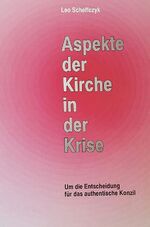 ISBN 9783877102503: Aspekte der Kirche in der Krise: Um die Entscheidung für das authentische Ziel