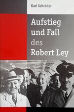 ISBN 9783877103425: Aufstieg und Fall des Robert Ley