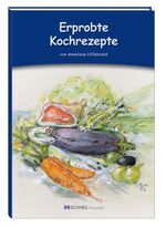 Anneliese Hillebrand: Erprobte Kochrezep Anneliese Hillebrand: Erprobte Kochrezep