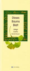 ISBN 9783877168165: Dieses Baums Blatt – Goethe - Ginkgo - Gartentraum