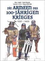 ISBN 9783877486450: Die Armeen des 100-jährigen Krieges (1337-1453)