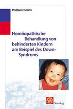 ISBN 9783877581759: Homöopathische Behandlung von behinderten Kindern am Beispiel des Down-Syndroms