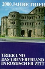 ISBN 9783877600658: Trier und das Trevererland in römischer Zeit : 2000 Jahre Trier 1 : 3., unveränderter Nachdruck des 2., leicht überarbeiteten und um einen bibliographischen Nachtrag erweiterten Nachdrucks