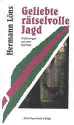 ISBN 9783877663035: Geliebte rätselvolle Jagd. Erzählungen aus dem Nachlass