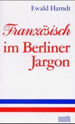 ISBN 9783877764039: Französisch im Berliner Jargon