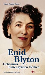 ISBN 9783878001591: Enid Blyton. Geheimnis hinter grünen Hecken - Die erste deutschsprachige Romanbiografie über die bekannte Kinderbuchautorin: Informativ, spannend und bewegend