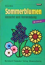 ISBN 9783878151500: Sommerblumen. Aufzucht und Verwendung