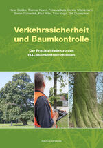 ISBN 9783878152699: Verkehrssicherheit und Baumkontrolle - Der Praxisleitfaden zu den FLL-Baumkontrollrichtlinien