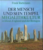 ISBN 9783878383789: Der Mensch und sein Tempel / Die Megalithkultur in Irland, England und der Bretagne