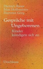 Gespräche mit Ungeborenen - Kinder kündigen sich an