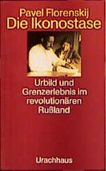 ISBN 9783878385875: Die Ikonostase - Urbild und Grenzerlebnis im revolutionären Russland