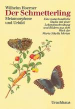 ISBN 9783878389132: Der Schmetterling - Metamorphose und Urbild. Eine naturkundliche Studie mit einer Lebensbeschreibung und Bildern aus dem Werk der Maria Sibylla Merian