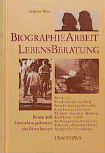 ISBN 9783878389231: Biographiearbeit Lebensberatung