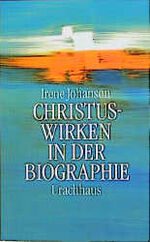 ISBN 9783878389286: Christuswirken in der Biographie.