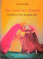 Das Gold der Armen - Geschichten für das ganze Jahr