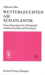 ISBN 9783878470687: Wetterleuchten am Südatlantik - Neuer Krisenherd der Weltpolitik zwischen Karibik und Feuerland