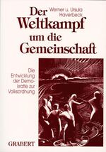 Der Weltkampf um die Gemeinschaft - Die Entwicklung der Demokratie zur Volksordnung