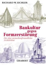 ISBN 9783878471820: Baukultur statt Formzerstörung: Für eine menschenfreundliche Architektur (Veröffentlichung des Kulturkreises 2000 e.V.)