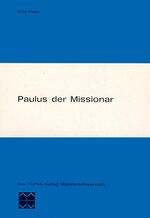 ISBN 9783878680048: Paulus der Missionar – Ziel, Grundsätze und Methode in der Missionstätigkeit des Apostels Paulus nach seinen eigenen Aussagen