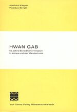 Hwan-gab – 60 Jahre Benediktinermission in Korea und der Mandschurei