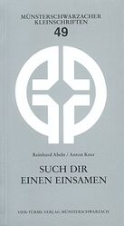 ISBN 9783878683797: Such dir einen Einsamen.  Von der Not der Vereinsamung und ihrer Überwindung. (= Münsterschwarzacher Kleinschriften 49).