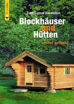 ISBN 9783878706748: Blockhäuser und Hütten selbst gemacht