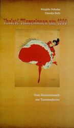 Varieté-Tänzerinnen um 1900 – Vom Sinnenrausch zur Tanzmoderne