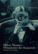 ISBN 9783878777625: Oskar Messter - Filmpionier der Kaiserzeit. 100 Jahre Kino. Katalog zur Ausstellung.