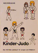 Kinder-Judo - e. fröhl. Lehrbuch für Jungen und Mädchen