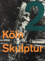 ISBN 9783879096800: KölnSkulptur 2 – Zeitgenössische Bildhauer im Skulpturenpark Köln /Contemporary Artists in the Skulpturenpark Köln