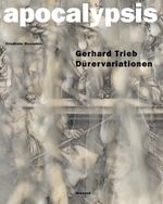 ISBN 9783879099030: Gerhard Trieb – apocalypsis. Dürervariationen