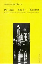 ISBN 9783879160518: Politik - Stadt - Kultur., Aufsätze zur Gesellschaftsgeschichte des 20. Jahrhunderts. Zum 60. Geburtstag hrg. von Inge Marßolek und Michael Wildt.