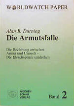 ISBN 9783879207015: Die Armutsfalle - Die Beziehung zwischen Armut und Umwelt - die Elendsspirale umdrehen