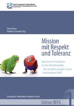 ISBN 9783879390755: Mission mit Respekt und Toleranz – Baptistische Perspektiven zu dem Verhalteskodex "Das christliche Zeugnis in einer multireligiösen Welt"