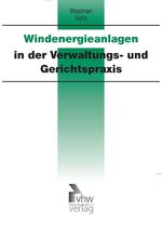 Windenergieanlagen in der Verwaltungs- und Gerichtspraxis