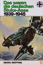 ISBN 9783879434336: Das waren die deutschen Stuka-Asse 1939-1945