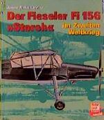 ISBN 9783879434459: Der Fieseler Fi 156 "Storch" im Zweiten Weltkrieg