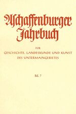 ISBN 9783879650361: Aschaffenburger Jahrbuch für Geschichte, Landeskunde und Kunst des Untermaingebietes / Aschaffenburger Jahrbuch für Geschichte, Landeskunde und Kunst des Untermaingebietes Bd. 7