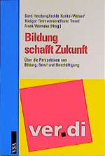 ISBN 9783879758142: Bidlung schafft Zukunft - Über die Perspektive von Bildung, Beruf und Beschäftigung