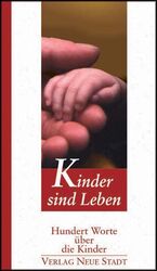 ISBN 9783879966387: Kinder sind Leben - Hundert Worte über die Kinder