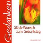 ISBN 9783879967179: Glück-Wunsch zum Geburtstag - Gedanken